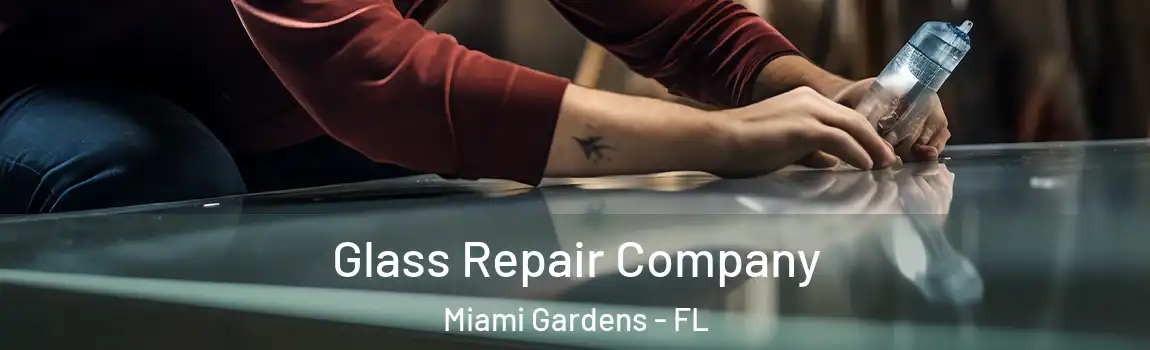  Glass Repair Company Miami Gardens - FL