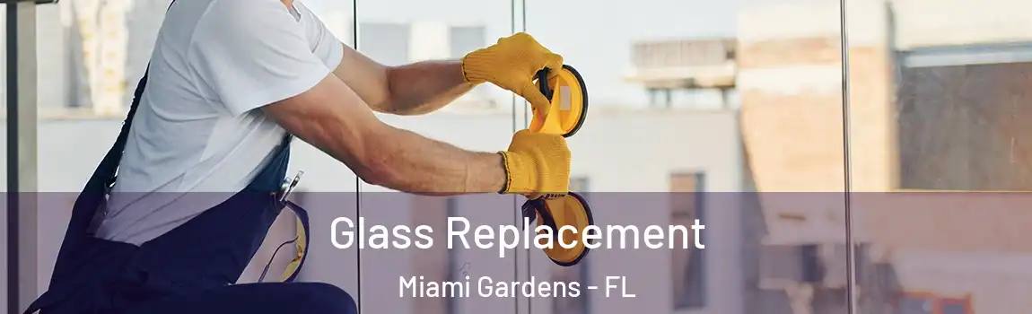 Glass Replacement Miami Gardens - FL
